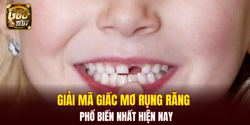 Tài Xỉu Bịp - Cập Nhật Về Cách Nhận Biết Chính Xác 2025 6 Giải mã giấc mơ rụng răng phổ biến nhất hiện nay