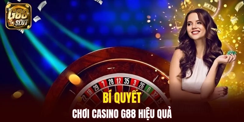 Casino G88 6 Mẹo cá cược hiệu quả để gia tăng tỷ lệ chiến thắng