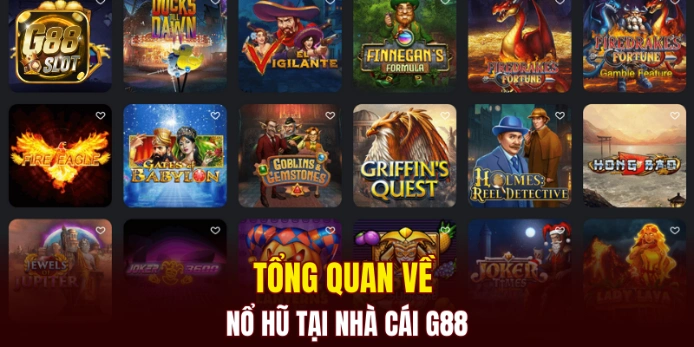 Nổ Hũ G88 4 Tổng quan về nổ hũ tại nhà cái G88