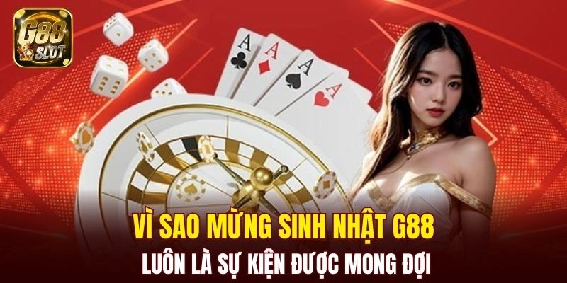 Bí Quyết Chơi Tiến Lên Miền Nam Đếm Lá Từ Các Cao Thủ 5 Vì sao mừng sinh nhật G88 luôn là sự kiện được mong đợi